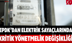 EPDK’dan Elektrik Sayaçlarında Kritik Yönetmelik Değişikliği