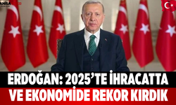Erdoğan: 2025’te İhracatta ve Ekonomide Rekor Kırdık