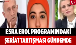 Esra Erol Programındaki Şeriat Tartışması Gündemde