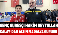 Genç Güreşçi Hakim Beytullah Kalay’dan Altın Madalya Gururu