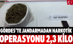 Gördes’te Jandarmadan Narkotik Operasyonu 2,3 Kilo