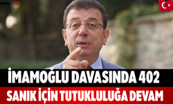 İmamoğlu Davasında 402 Sanık İçin Tutukluluğa Devam
