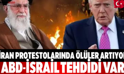 İran Protestolarında Ölüler Artıyor, ABD-İsrail Tehdidi Var