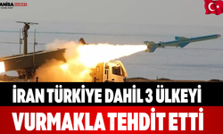 İran Türkiye Dahil 3 Ülkeyi Vurmakla Tehdit Etti