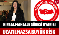 Kırsal Mahalle Süresi Uyarısı Uzatılmazsa Büyük Risk