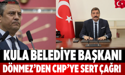 Kula Belediye Başkanı Dönmez’den CHP’ye Sert Çağrı