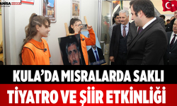 Kula’da Mısralarda Saklı Tiyatro ve Şiir Etkinliği