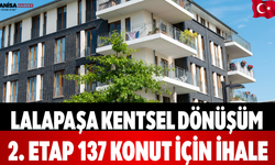 Lalapaşa Kentsel Dönüşüm 2. Etap 137 Konut İçin İhale
