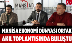 Manisa Ekonomi Dünyası Ortak Akıl Toplantısında Buluştu