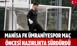 Manisa FK Ümraniyespor Maçı Öncesi Hazırlıkta Sürdürdü