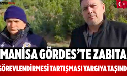 Manisa Gördes’te Zabıta Görevlendirmesi Tartışması Yargıda