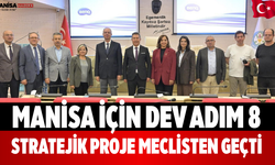 Manisa İçin Dev Adım 8 Stratejik Proje Meclisten Geçti
