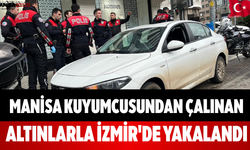 Manisa Kuyumcusundan Çalınan Altınlarla İzmir'de Yakalandı