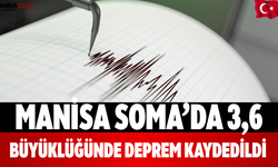 Manisa Soma’da 3,6 Büyüklüğünde Deprem Kaydedildi