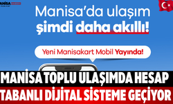 Manisa Toplu Ulaşımda Hesap Tabanlı Dijital Sisteme Geçiyor
