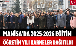 Manisa’da 2025-2026 Eğitim Öğretim Yılı Karneler Dağıtıldı