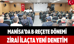 Manisa’da B-Reçete Dönemi Zirai İlaçta Yeni Denetim