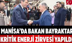 Manisa’da Bakan Bayraktar Kritik Enerji Zirvesi Yapıldı