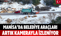 Manisa’da belediye araçları artık kamerayla izleniyor