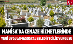 Manisa’da Cenaze Hizmetlerinde Yeni Uygulama