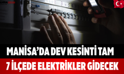 Manisa’da Dev Kesinti Tam 7 İlçede Elektrikler Gidecek