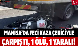 Manisa’da Feci Kaza Çekiciyle Çarpıştı, 1 Ölü, 1 Yaralı!