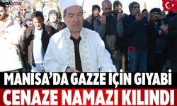 Manisa’da Gazze İçin Gıyabi Cenaze Namazı Kılındı