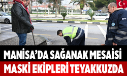 Manisa’da Sağanak Mesaisi MASKİ Ekipleri Teyakkuzda