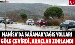 Manisa’da Sağanak Yağış Yolları Göle Çevirdi
