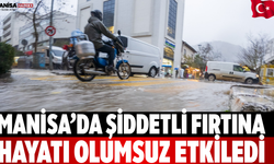 Manisa’da Şiddetli Fırtına Hayatı Olumsuz Etkiledi