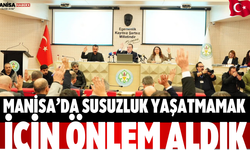 Manisa’da Susuzluk Yaşatmamak İçin Önlem Aldık