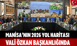 Manisa’nın 2026 Yol Haritası Vali Özkan Başkanlığında
