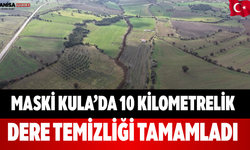 MASKİ Kula’da 10 Kilometrelik Dere Temizliği Tamamladı