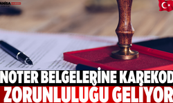 Noter Belgelerine Karekod Zorunluluğu Geliyor