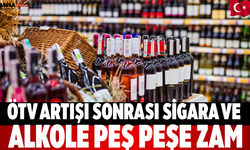 ÖTV Artışı Sonrası Sigara ve Alkole Peş Peşe Zam