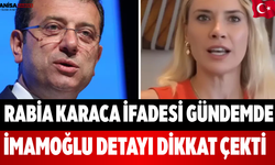 Rabia Karaca İfadesi Gündemde: İmamoğlu Detayı Dikkat Çekti