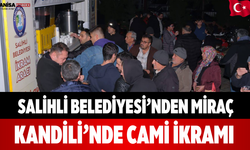 Salihli Belediyesi’nden Miraç Kandili’nde Cami İkramı