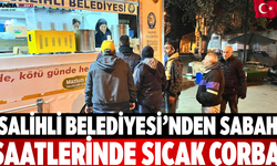 Salihli Belediyesi’nden Sabah Saatlerinde Sıcak Çorba