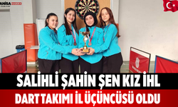 Salihli Şahin Şen Kız İHL Dart Takımı İl Üçüncüsü Oldu
