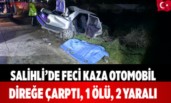 Salihli’de Feci Kaza Otomobil Direğe Çarptı, 1 Ölü, 2 Yaralı