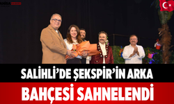 Salihli’de Şekspir’in Arka Bahçesi Sahnelendi