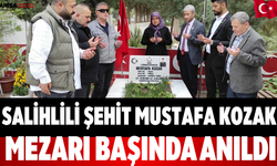 Salihlili Şehit Mustafa Kozak Mezarı Başında Anıldı