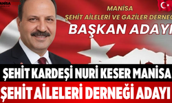 Şehit Kardeşi Nuri Keser Manisa Şehit Aileleri Derneği Adayı