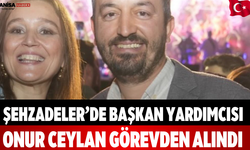 Şehzadeler’de Başkan Yardımcısı Onur Ceylan Görevden Alındı