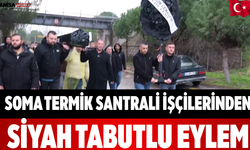Soma Termik Santrali İşçilerinden Siyah Tabutlu Eylem
