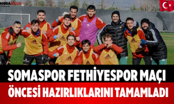 Somaspor Fethiyespor Maçı Öncesi Hazırlıklarını Tamamladı
