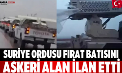 Suriye Ordusu Fırat Batısını Askeri Alan İlan Etti