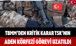 TBMM’den Kritik Karar TSK’nın Aden Körfezi Görevi Uzatıldı