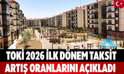 TOKİ 2026 İlk Dönem Taksit Artış Oranlarını Açıkladı