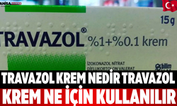 Travazol Krem Nedir Travazol Krem Ne İçin Kullanılır